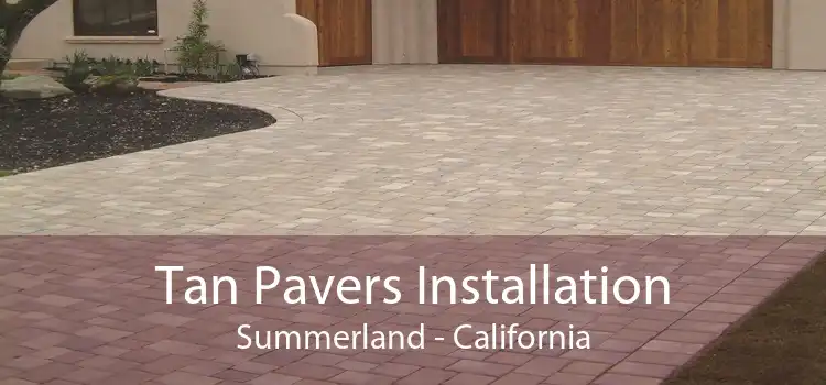 Tan Pavers Installation Summerland - California