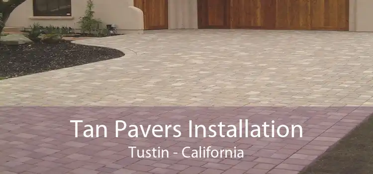 Tan Pavers Installation Tustin - California