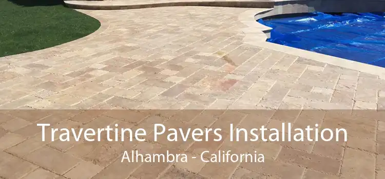 Travertine Pavers Installation Alhambra - California