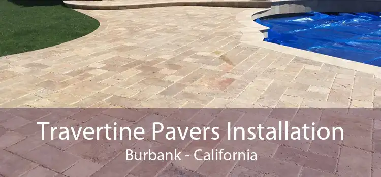 Travertine Pavers Installation Burbank - California