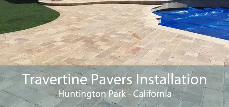 Travertine Pavers Installation Huntington Park - California