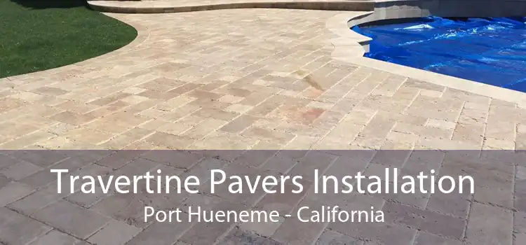 Travertine Pavers Installation Port Hueneme - California