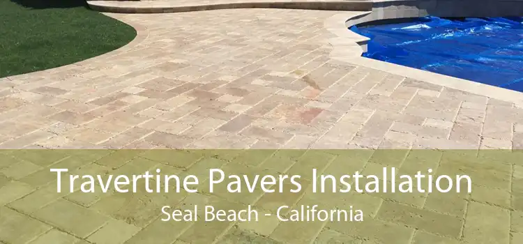 Travertine Pavers Installation Seal Beach - California