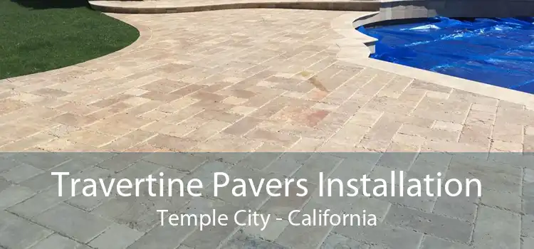 Travertine Pavers Installation Temple City - California