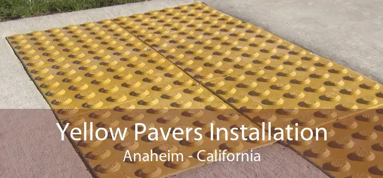 Yellow Pavers Installation Anaheim - California