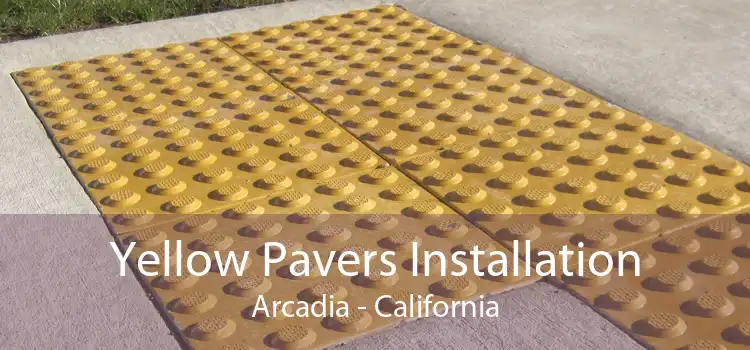 Yellow Pavers Installation Arcadia - California