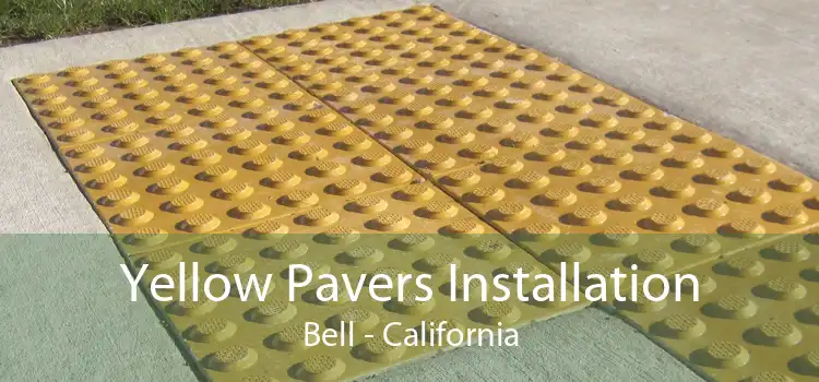 Yellow Pavers Installation Bell - California