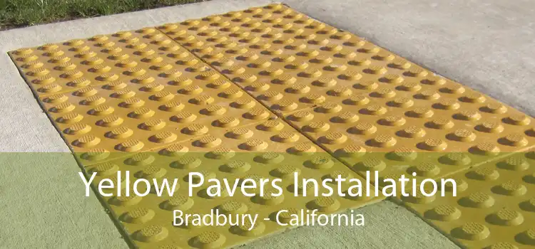 Yellow Pavers Installation Bradbury - California