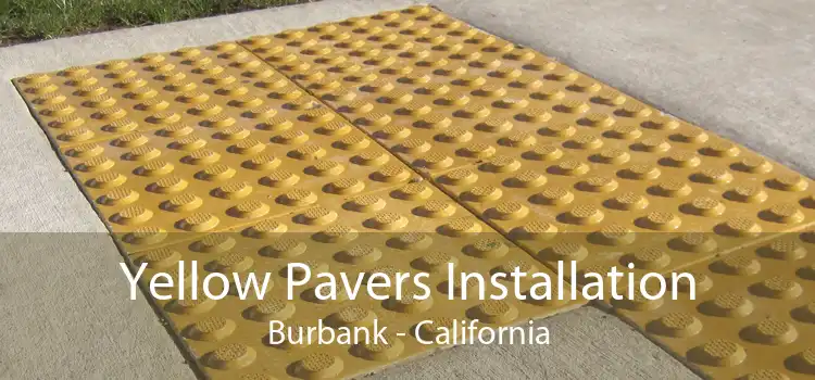 Yellow Pavers Installation Burbank - California