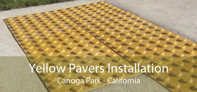 Yellow Pavers Installation Canoga Park - California