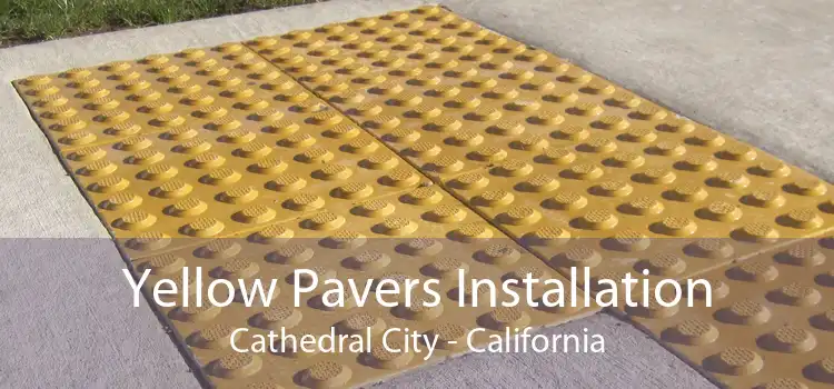 Yellow Pavers Installation Cathedral City - California