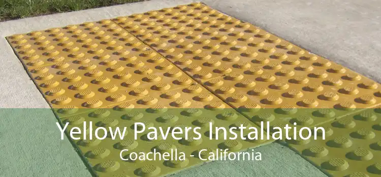 Yellow Pavers Installation Coachella - California