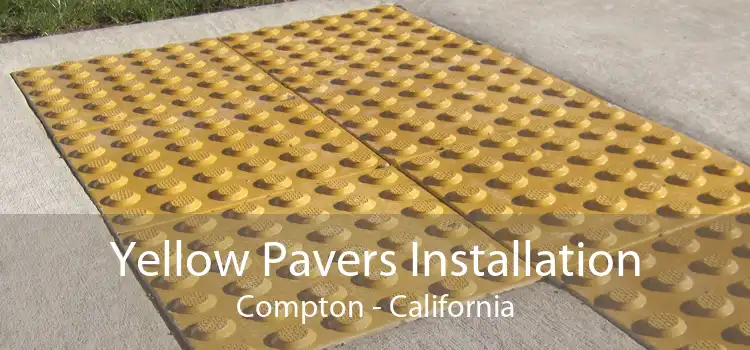 Yellow Pavers Installation Compton - California