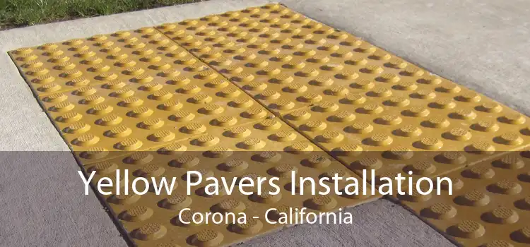 Yellow Pavers Installation Corona - California