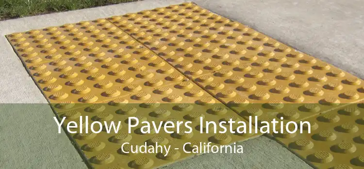 Yellow Pavers Installation Cudahy - California