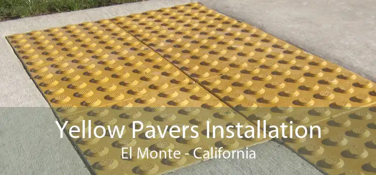 Yellow Pavers Installation El Monte - California