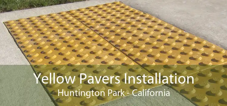 Yellow Pavers Installation Huntington Park - California