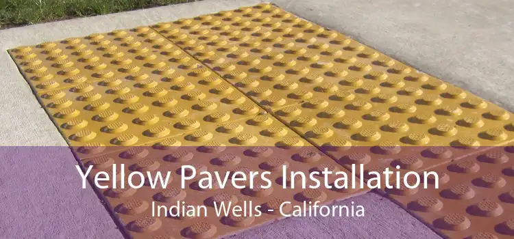 Yellow Pavers Installation Indian Wells - California