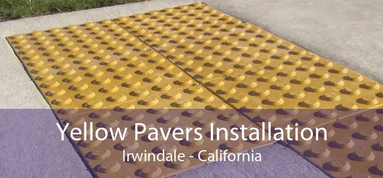 Yellow Pavers Installation Irwindale - California