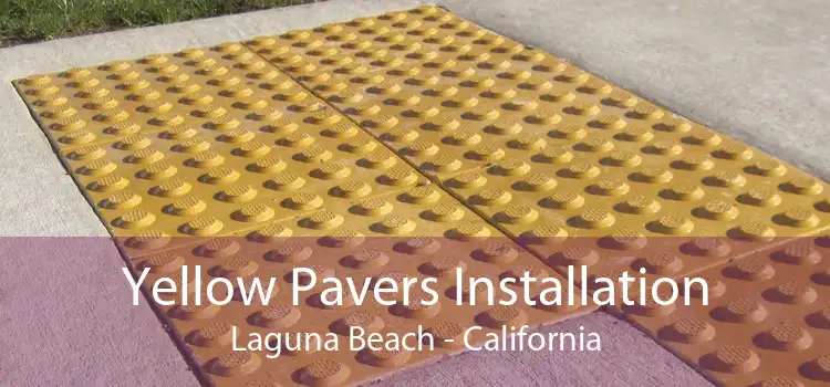 Yellow Pavers Installation Laguna Beach - California