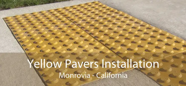 Yellow Pavers Installation Monrovia - California