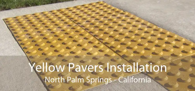 Yellow Pavers Installation North Palm Springs - California