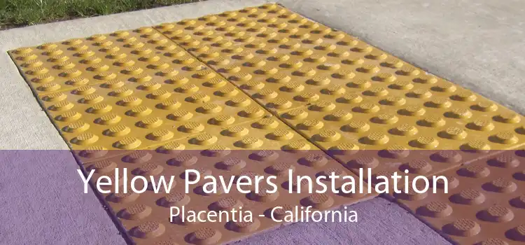 Yellow Pavers Installation Placentia - California