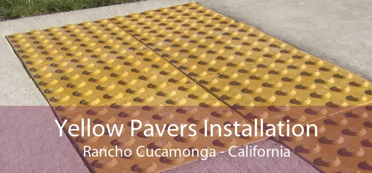 Yellow Pavers Installation Rancho Cucamonga - California