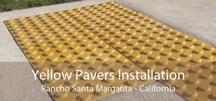 Yellow Pavers Installation Rancho Santa Margarita - California