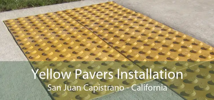 Yellow Pavers Installation San Juan Capistrano - California