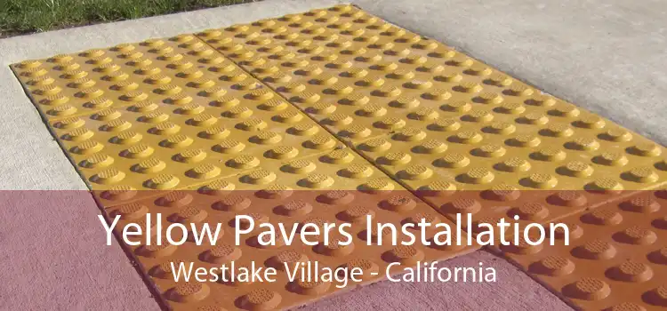 Yellow Pavers Installation Westlake Village - California